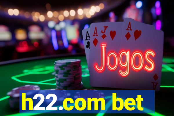 h22.com bet
