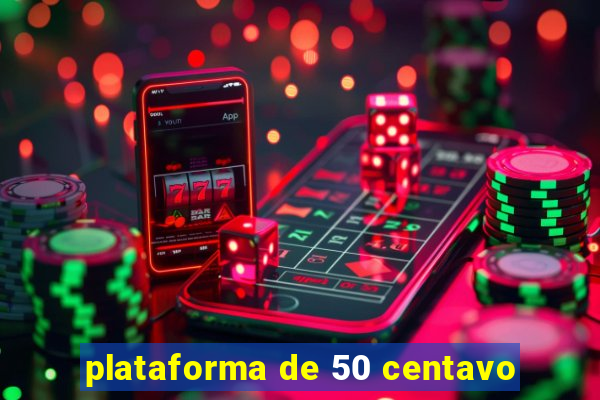 plataforma de 50 centavo