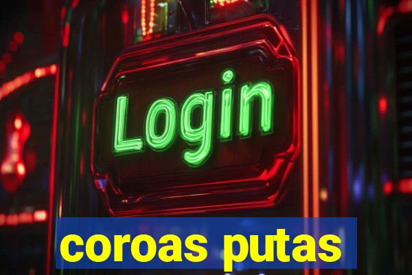 coroas putas