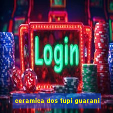 ceramica dos tupi guarani
