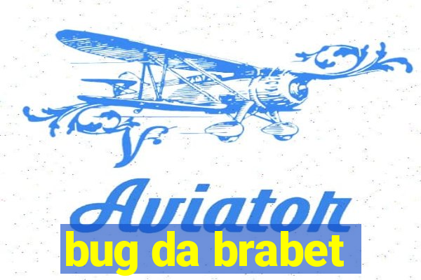bug da brabet