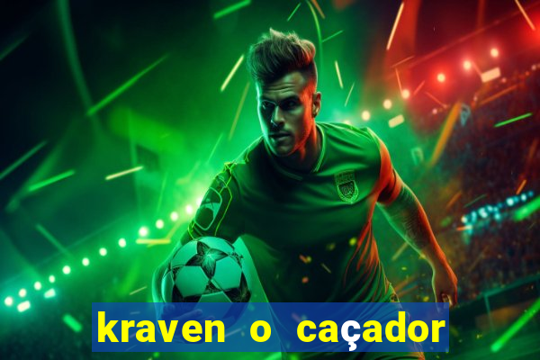 kraven o caçador filme completo dublado download
