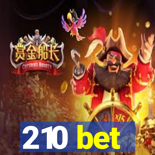 210 bet