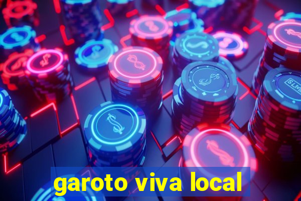 garoto viva local