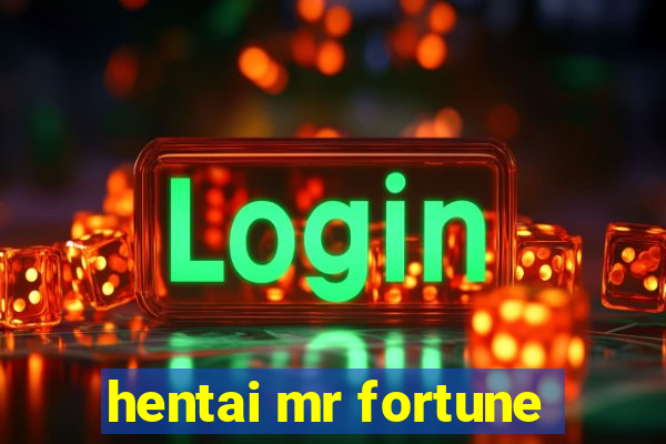 hentai mr fortune