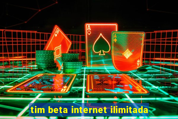 tim beta internet ilimitada