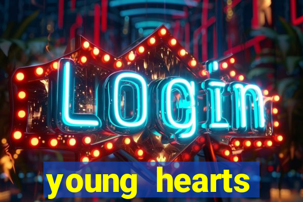 young hearts assistir 2024