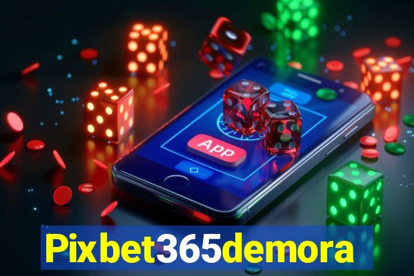 Pixbet365demora