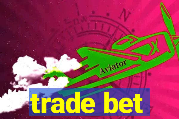 trade bet
