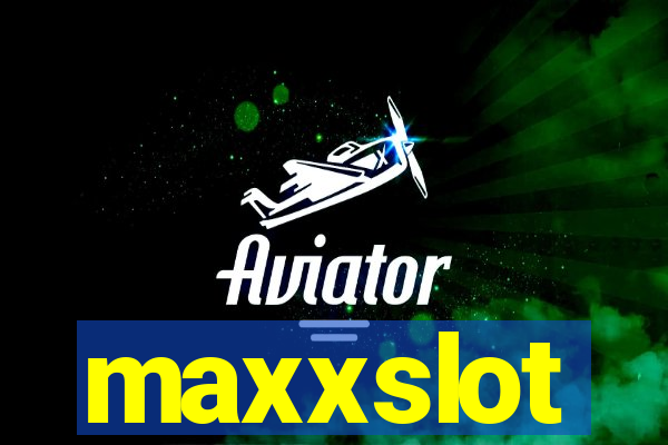maxxslot
